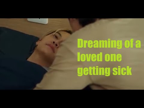 A loved one being sick in your dreams - meaning and interpretation of this vision