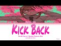 Chainsaw Man - Opening 1 Full『Kick Back』by Kenshi Yonezu (Lyrics KAN/ROM/ENG)