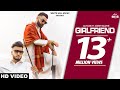 DJ FLOW Ft. AMRIT MAAN : Girlfriend (Official Video) | B2gether Pros | New Punjabi Song 2020 / 2021
