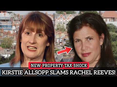 New Property Tax SHOCK: Kirstie Allsopp Slams Rachel Reeves’ Housing Plan!