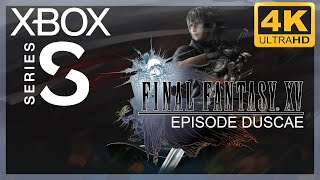 [4K] Final Fantasy XV : Episode Duscae / Xbox Series S Gameplay / Stable NOW ! (Too late)