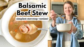 Simplest Balsamic Stovetop Beef Stew! | Better Than Canned!