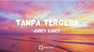 Download lagu Juicy Luicy - Tanpa Tergesa (Lirik Lagu) mp3