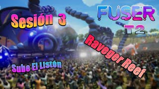 Fuser VIP Edition T.2 Sesión 3: Sube El Listón { Raveger Reef } Gameplay Español 2021 PC