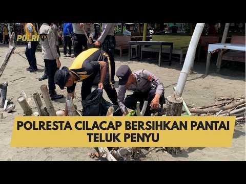 POLRESTA CILACAP BERSIHKAN PANTAI TELUK PENYU