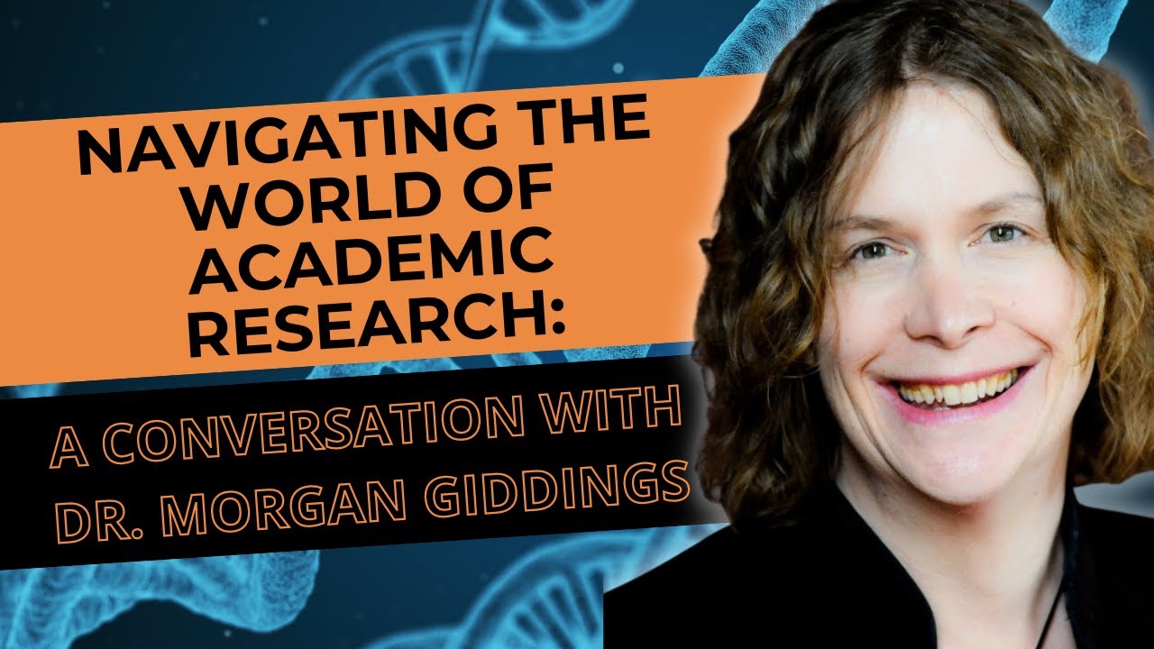 Navigating the World of Academic Research:  A Conversation with Dr. Morgan Giddings