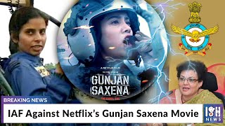 IAF Against Netflix’s Gunjan Saxena Movie