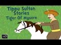 Tippu Sultan The Tiger Of Mysore Heroes Of India Stories For Kids