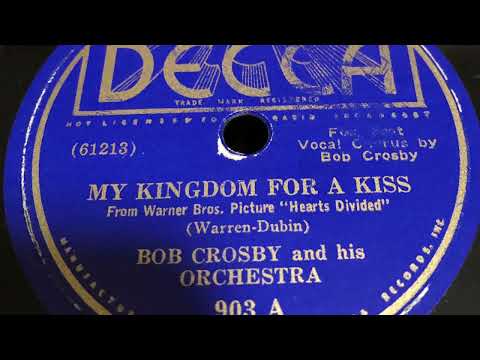 My Kingdom For a Kiss - Bob Crosby and his Orchestra 1936