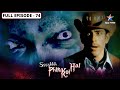Ssshhhh Phir Koi Hai Peechhe Mat Dekhna FULL Episode 74 श्श्श्श् फिर कोई