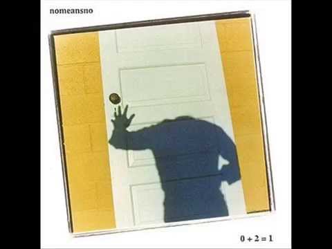 NoMeansNo - 0 + 2 = 1 [1991, FULL ALBUM]