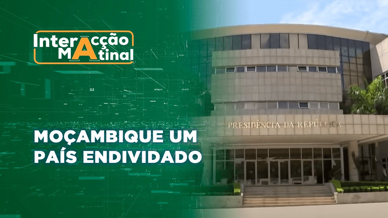 InteracçãoMatinal: Moçambique - um país endividado: 50% do PIB destinado ao pagamento de dívidas