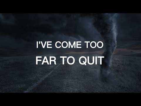 I'VE COME TOO FAR TO QUIT - Motivational Speech