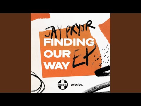 Finding Our Way (Jay Pryor VIP Mix)