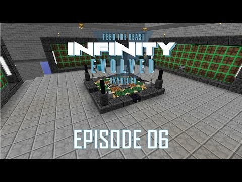 FTB Infinity Evolved Skyblock - 06 - GET OVER HERE [EXPERT MODE]
