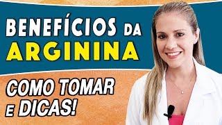 Benefícios da Arginina - Dá Massa Muscular Para Que Serve Como Tomar [DICAS e CUIDADOS]