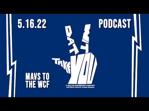 The Mavs ADVANCE to the Western Conference FINALS ' Game 7 Review WCF Preview ' Take Dat Wit You