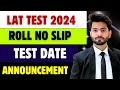 Lat test 2024 | Roll no slip | law admission test date 2024 | documents for Lat test |