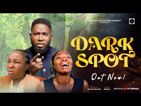 DARK SPOT  ( full  movie) MC HALLELUJAH,CHIOMA JENNIFER EZE, AGATHA EZE