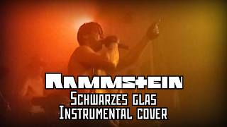RAMMSTEIN - SCHWARZES GLAS (INSTRUMENTAL COVER)