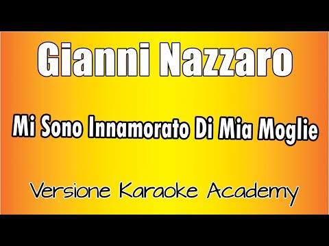Gianni Nazzaro - Mi Sono Innamorato Di Mia Moglie (Versione Karaoke Academy Italia)