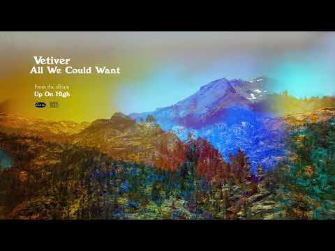 VETIVER - All We Could Want