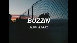 alina baraz - buzzin // lyrics