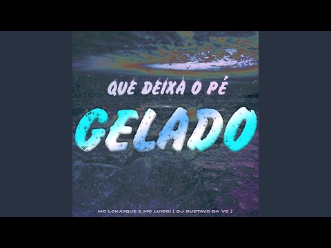 Que Deixa o Pé Gelado