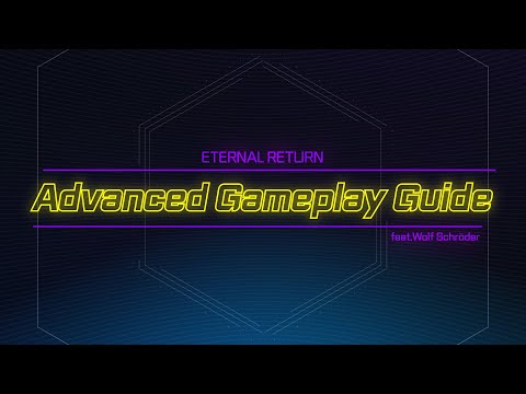 How to Play - Eternal Return | Advanced Guide (feat. Wolf Schröder)