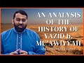 An Analysis of the History of Yazid b. Mu'awiyyah | Muharram | Shaykh Dr. Yasir Qadhi