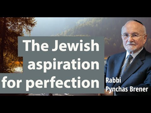 The Jewish aspiration for perfection