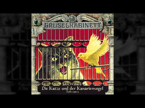 Gruselkabinett - Folge 84: Die Katze und der Kanarienvogel (Teil 1 von 2) (Komplettes Hörspiel)