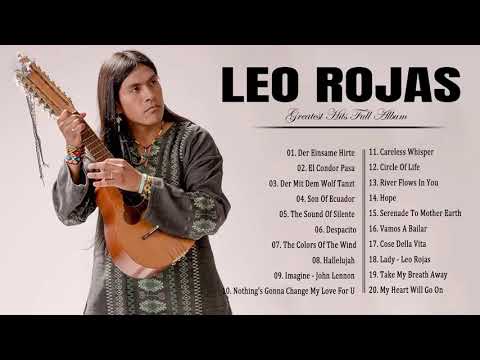 Leo Rojas Greatest Hits Full Album 2022  | Best of Pan Flute 2022