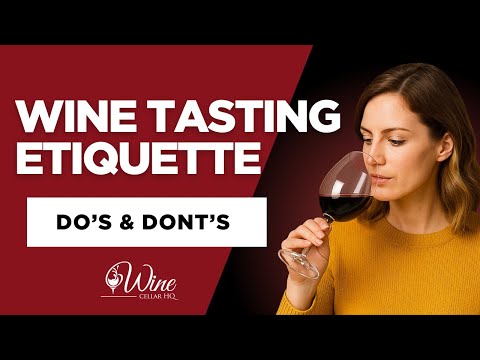 Wine Tasting Etiquette: The Essential Do's and Don'ts for Every Wine Lover