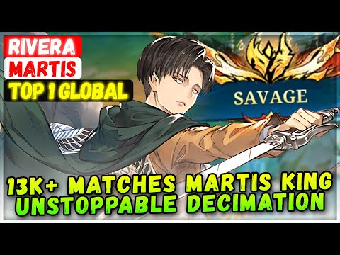SAVAGE!! 13K+ Matches Martis, Unstoppable Decimation [ Top 1 Global Martis ] Rivera - Mobile Legends