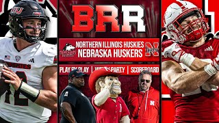 Northern Illinois vs Nebraska Huskers | LIVE Reaction | Scoreboard | Play By Play | Postgame Show