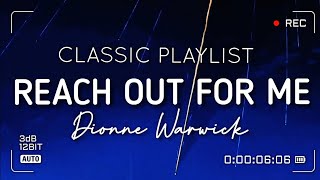 CLASSIC PLAYLIST | Reach Out For Me Lyrics - Dionne Warwick