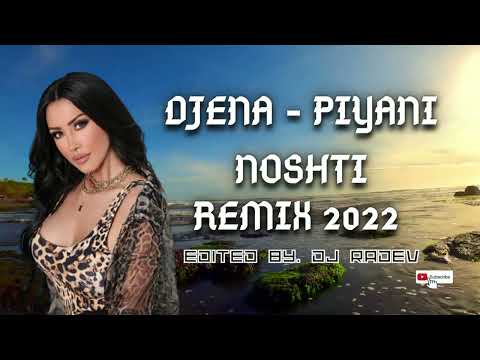 DJENA X DJ RADEV - PIYANI NOSHTI /ДЖЕНА Х ДЖ РАДЕВ - ПИЯНИ НОЩИ, 2022 REMIX (EDITED BY. DJ RADEV)