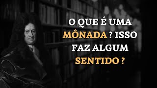 ENTENDA O QUE É UMA MÔNADA, COMO LEIBNIZ AS DEDUZIU VISANDO PROVAR DEUS EM SUA OBRA TEOLÓGICA.