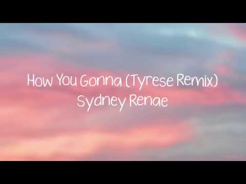 How you gonna- Sydney Renae (lyrics)