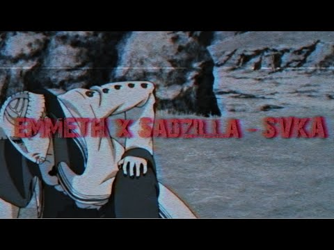 EMMETH x SADZILLA - SVKA (OFFICIAL AMV)