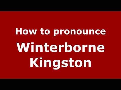 How to pronounce Winterborne Kingston