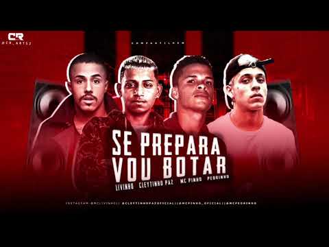 CLEYTINHO PAZ MC PINHO MC LIVINHO E MC PEDRINHO   SE PREPARA