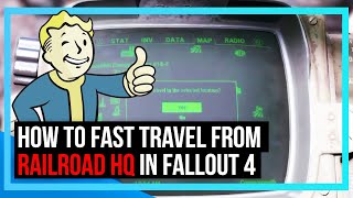 How to Fast Travel from Railroad HQ in Fallout 4