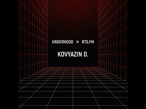 Kovyazin D. UNDERHOOD x RTS.FM Moscow 30.10.2020