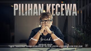 Download lagu IPANK - Pilihan Kecewa mp3