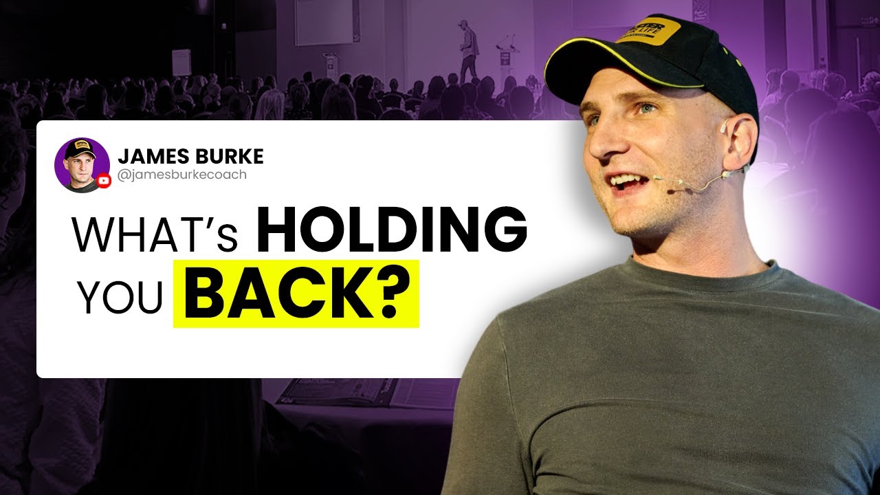 James Burke - What's holding you back?