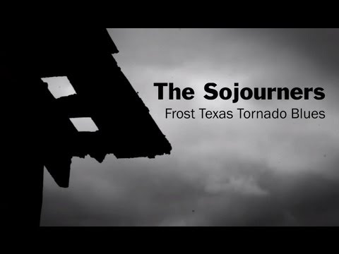 The Sojourners - Frost Texas Tornado Blues