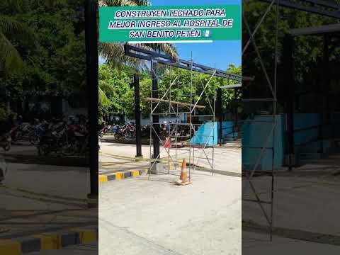CONSTRUYEN TECHADO PARA MEJORAR EL  INGRESO AL HOSPITAL DE SAN BENITO PETÉN GUATEMALA 🇬🇹 👷‍♂️✨.