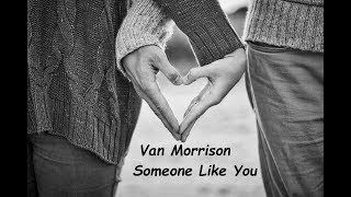 Van Morrison - Someone Like You (HQ)
